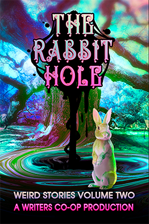 The Rabbit Hole, Weird Stories Volume Two cover image.